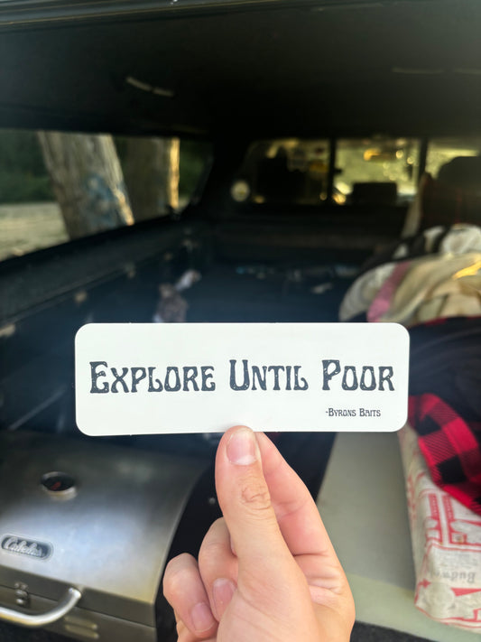 Explore Until Poor (Bumper Sticker)