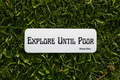 Explore Until Poor (Bumper Sticker)